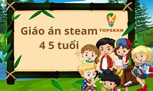 Giáo Án Steam Khám Phá Khoa Học 4-5 Tuổi Chủ Đề Động Vật Sống Trong Rừng