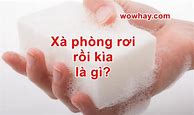 Xà Phòng Rơi Rồi Kìa Chap 6